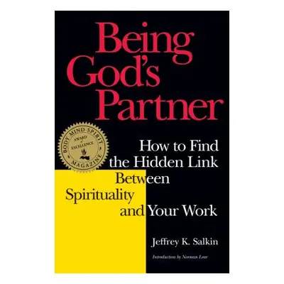 "Being God's Partner: How to Find the Hidden Link Between Spirituality and Your Work" - "" ("Sal