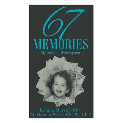 "67 Memories: My Story of Redemption" - "" ("Murray Lpc Brenda")(Pevná vazba)