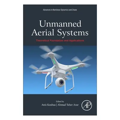 "Unmanned Aerial Systems: Theoretical Foundation and Applications" - "" ("Koubaa Anis")(Paperbac