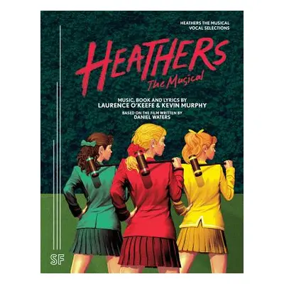 "Heathers The Musical Vocal Selections" - "" ("O'Keefe Laurence")(Paperback)