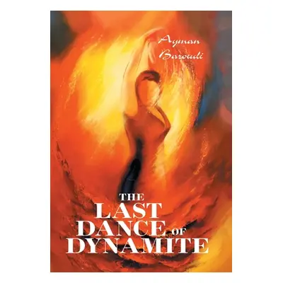 "The Last Dance of Dynamite" - "" ("Baroudi Ayman")(Pevná vazba)