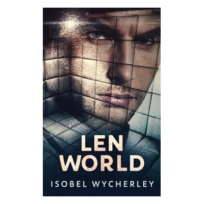 "Len World" - "" ("Wycherley Isobel")(Paperback)