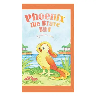 "Phoenix the Brave Bird" - "" ("Taveras Paula Garcia")(Pevná vazba)