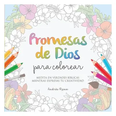 "Promesas de Dios para Colorear: Medita en verdades bblicas mientras expresas tu creatividad" - 