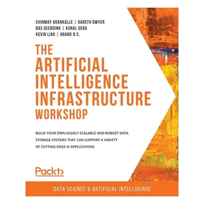 "The Artificial Intelligence Infrastructure Workshop: Build your own highly scalable and robust 