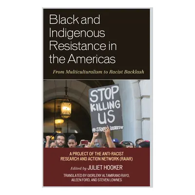 "Black and Indigenous Resistance in the Americas: From Multiculturalism to Racist Backlash" - ""