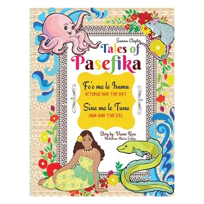 "Tales of Pasefika - Octopus and the Rat, Sina and the Eel" - "" ("Kava Vaoese")(Paperback)