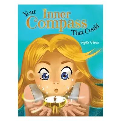 "Your Inner Compass That Could" - "" ("Pierce Kristin")(Pevná vazba)