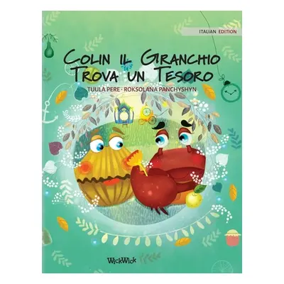 "Colin il Granchio Trova un Tesoro: Italian Edition of Colin the Crab Finds a Treasure" - "" ("P