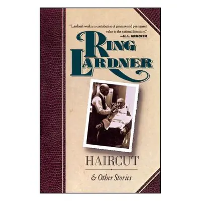 "Haircut and Other Stories" - "" ("Lardner Ring")(Paperback)