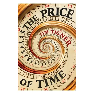 "The Price of Time" - "" ("Tigner Tim")(Paperback)