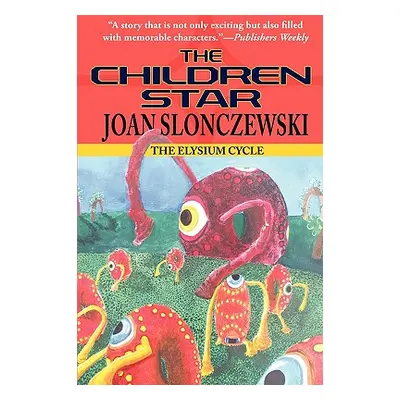 "The Children Star - An Elysium Cycle Novel" - "" ("Slonczewski Joan")(Paperback)