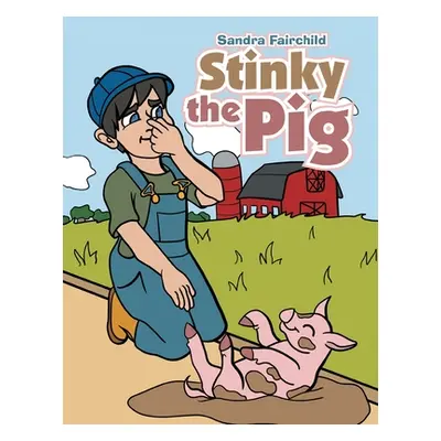 "Stinky the Pig" - "" ("Fairchild Sandra")(Paperback)