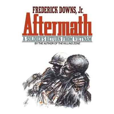 "Aftermath: A Soldier's Return from Vietnam" - "" ("Downs Frederick Jr.")(Paperback)