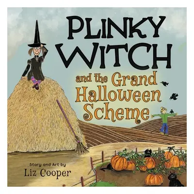 "Plinky Witch and the Grand Halloween Scheme: A Funny Halloween Tale for Kids Ages 4-8" - "" ("C