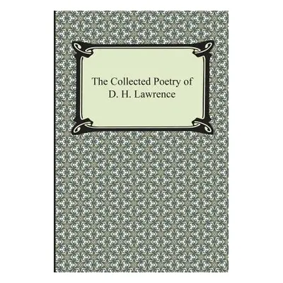 "The Collected Poetry of D. H. Lawrence" - "" ("Lawrence D. H.")(Paperback)