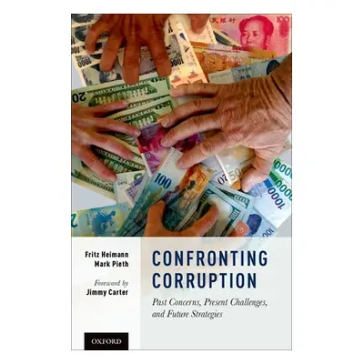 "Confronting Corruption: Past Concerns, Present Challenges, and Future Strategies" - "" ("Heiman