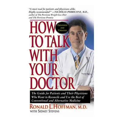 "How to Talk with Your Doctor: The Guide for Patients and Their Physicians Who Want to Reconcile