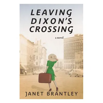 "Leaving Dixon's Crossing" - "" ("Brantley Janet")(Paperback)