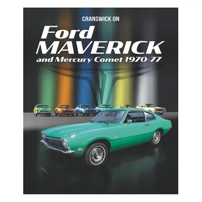 "Cranswick on Ford Maverick and Mercury Comet 1970-77" - "" ("Cranswick Marc")(Pevná vazba)