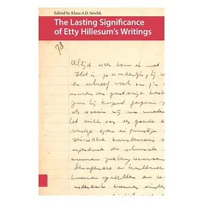 "The Lasting Significance of Etty Hillesum's Writings" - "" ("Smelik Klaas")(Pevná vazba)