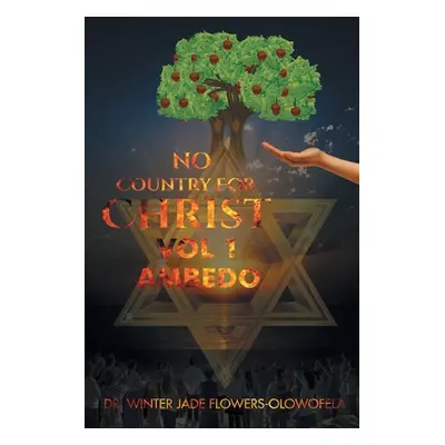 "No Country for Christ: Vol 1" - "" ("Flowers-Olowofela Winter Jade")(Paperback)