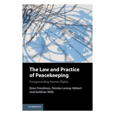 "The Law and Practice of Peacekeeping: Foregrounding Human Rights" - "" ("Freedman Rosa")(Pevná 