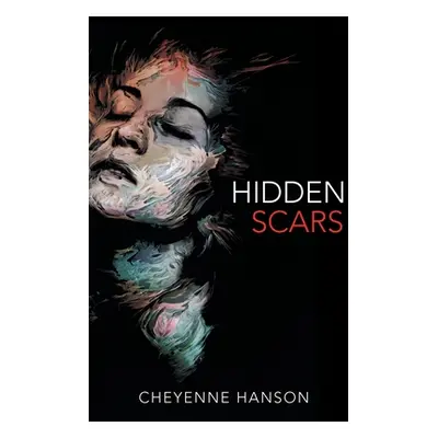 "Hidden Scars" - "" ("Hanson Cheyenne")(Paperback)