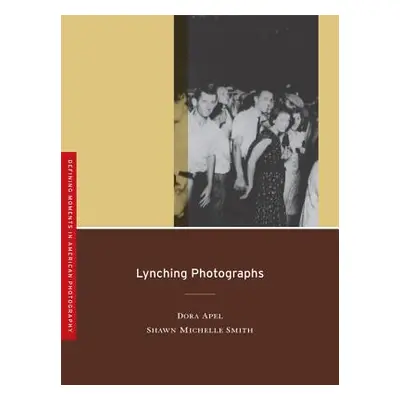 "Lynching Photographs, 2" - "" ("Apel Dora")(Paperback)