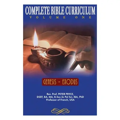 "Complete Bible Curriculum Vol. 1: Genesis - Exodus" - "" ("Pryce Prof Peter")(Pevná vazba)