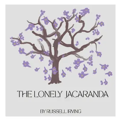 "The Lonely Jacaranda" - "" ("Irving Russell")(Pevná vazba)