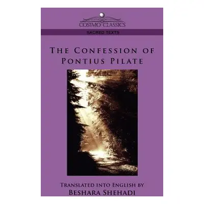 "The Confession of Pontius Pilate" - "" ("Shehadi Beshara")(Paperback)