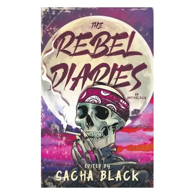 "The Rebel Diaries" - "" ("Black Sacha")(Paperback)