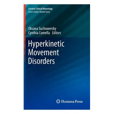 "Hyperkinetic Movement Disorders" - "" ("Suchowersky Oksana")(Pevná vazba)