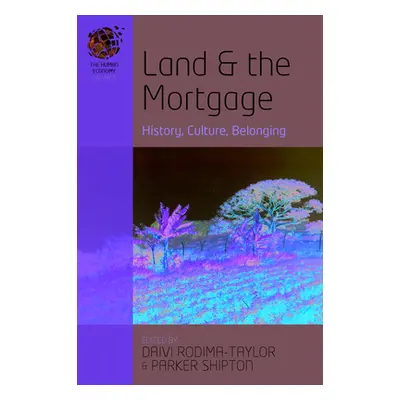 "Land and the Mortgage: History, Culture, Belonging" - "" ("Rodima-Taylor Daivi")(Pevná vazba)