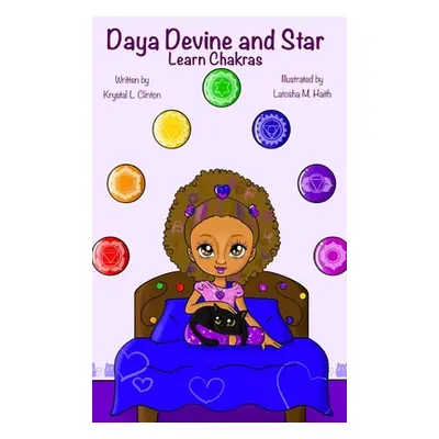 "Daya Devine and Star Learn Chakras" - "" ("Clinton Krystal")(Pevná vazba)