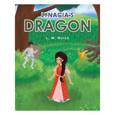 "Lynacia's Dragon" - "" ("Walsh L. M.")(Paperback)