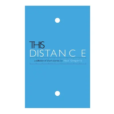 "This Distance" - "" ("Gregorio Nick")(Paperback)