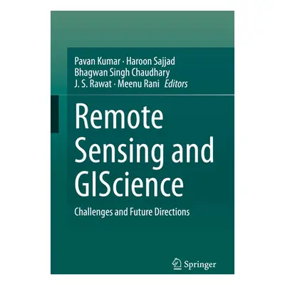 "Remote Sensing and Giscience: Challenges and Future Directions" - "" ("Kumar Pavan")(Pevná vazb