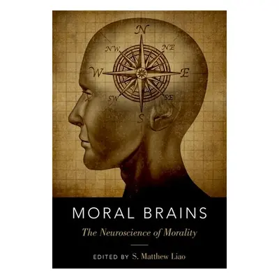 "Moral Brains: The Neuroscience of Morality" - "" ("Liao S. Matthew")(Paperback)