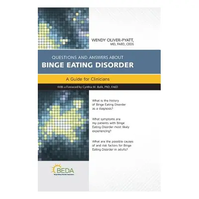 "Questions & Answers about Binge Eating Disorders" - "" ("Oliver-Pyatt Wendy")(Paperback)