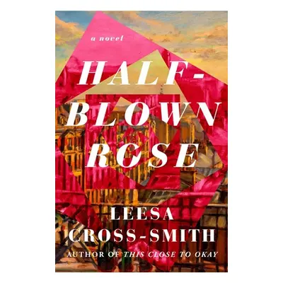 "Half-Blown Rose" - "" ("Cross-Smith Leesa")(Pevná vazba)