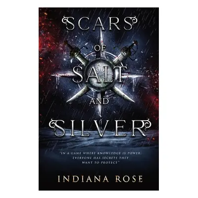 "Scars of Salt and Silver" - "" ("Rose Indiana")(Paperback)