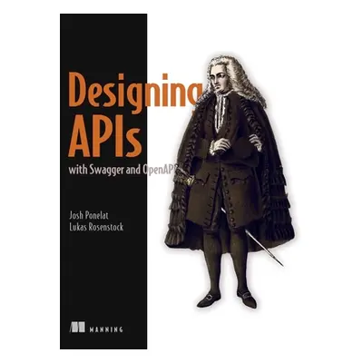 "Designing APIs with Swagger and Openapi" - "" ("Ponelat Joshua S.")(Paperback)