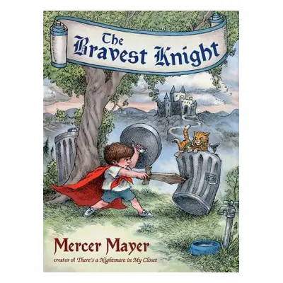 "The Bravest Knight" - "" ("Mayer Mercer")(Pevná vazba)