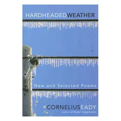 "Hardheaded Weather: New and Selected Poems" - "" ("Eady Cornelius")(Paperback)