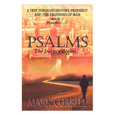 "Psalms, The Journey Begins" - "" ("Correll Mark E.")(Paperback)