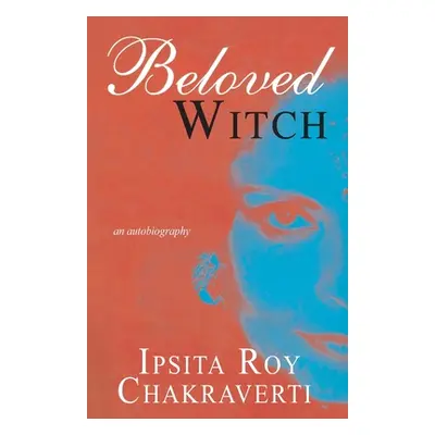 "Beloved Witch" - "" ("Chakravarty Ipsita Roy")(Paperback)