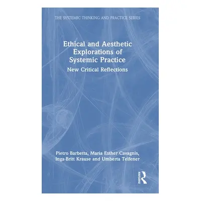 "Ethical and Aesthetic Explorations of Systemic Practice: New Critical Reflections" - "" ("Barbe