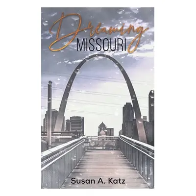 "Dreaming Missouri" - "" ("Katz Susan A.")(Paperback)